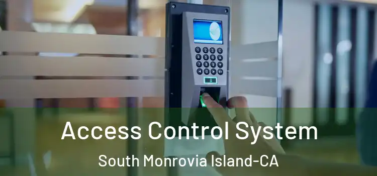 Access Control System South Monrovia Island-CA