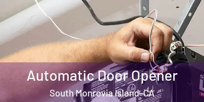  Automatic Door Opener South Monrovia Island-CA