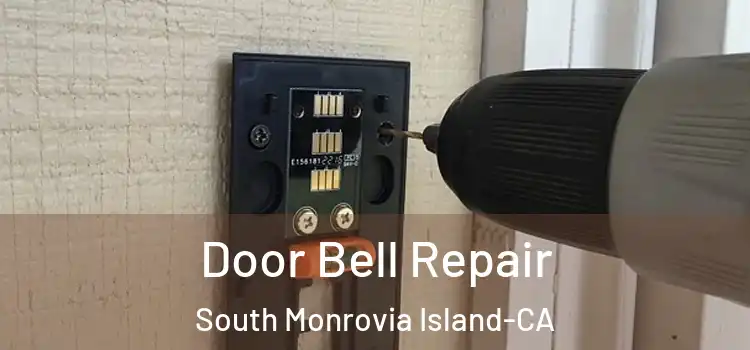  Door Bell Repair South Monrovia Island-CA