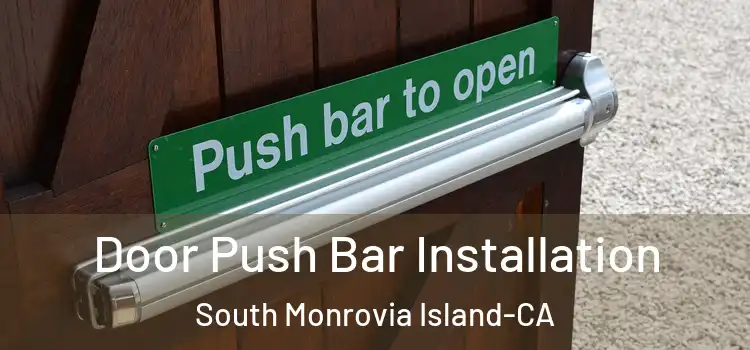 Door Push Bar Installation South Monrovia Island-CA