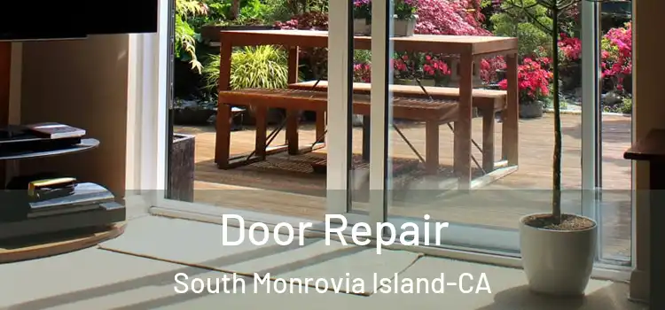  Door Repair South Monrovia Island-CA