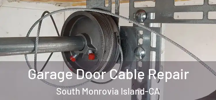  Garage Door Cable Repair South Monrovia Island-CA