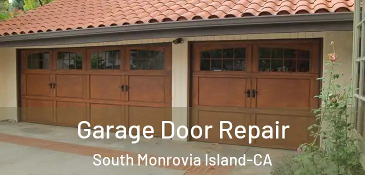  Garage Door Repair South Monrovia Island-CA