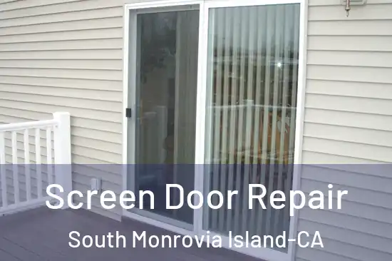  Screen Door Repair South Monrovia Island-CA