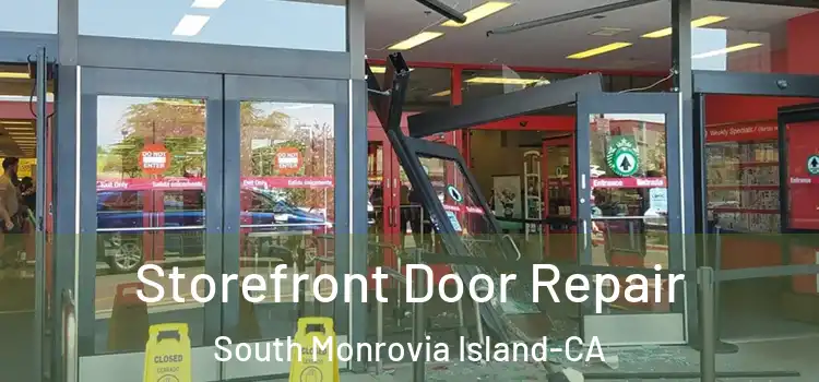 Storefront Door Repair South Monrovia Island-CA